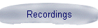 Recordings